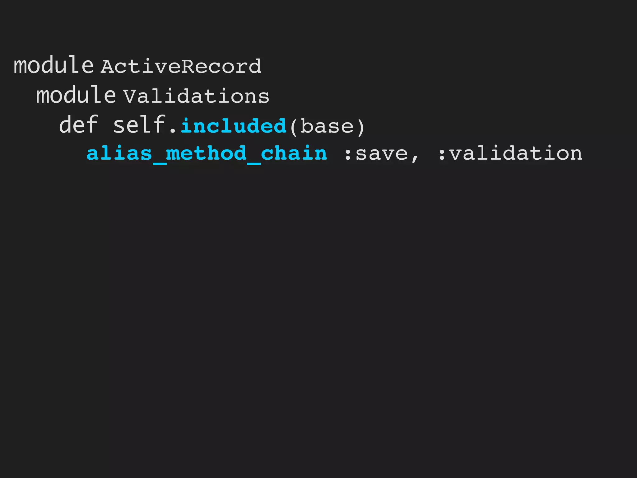 module ActiveRecord
  module Validations
    def self.included(base)
      alias_method_chain :save, :validation
 