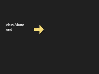 class Aluno
end
 