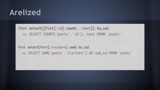 More ActiveRecord vs. Arel
In this
case AR
is better/
cleaner
 