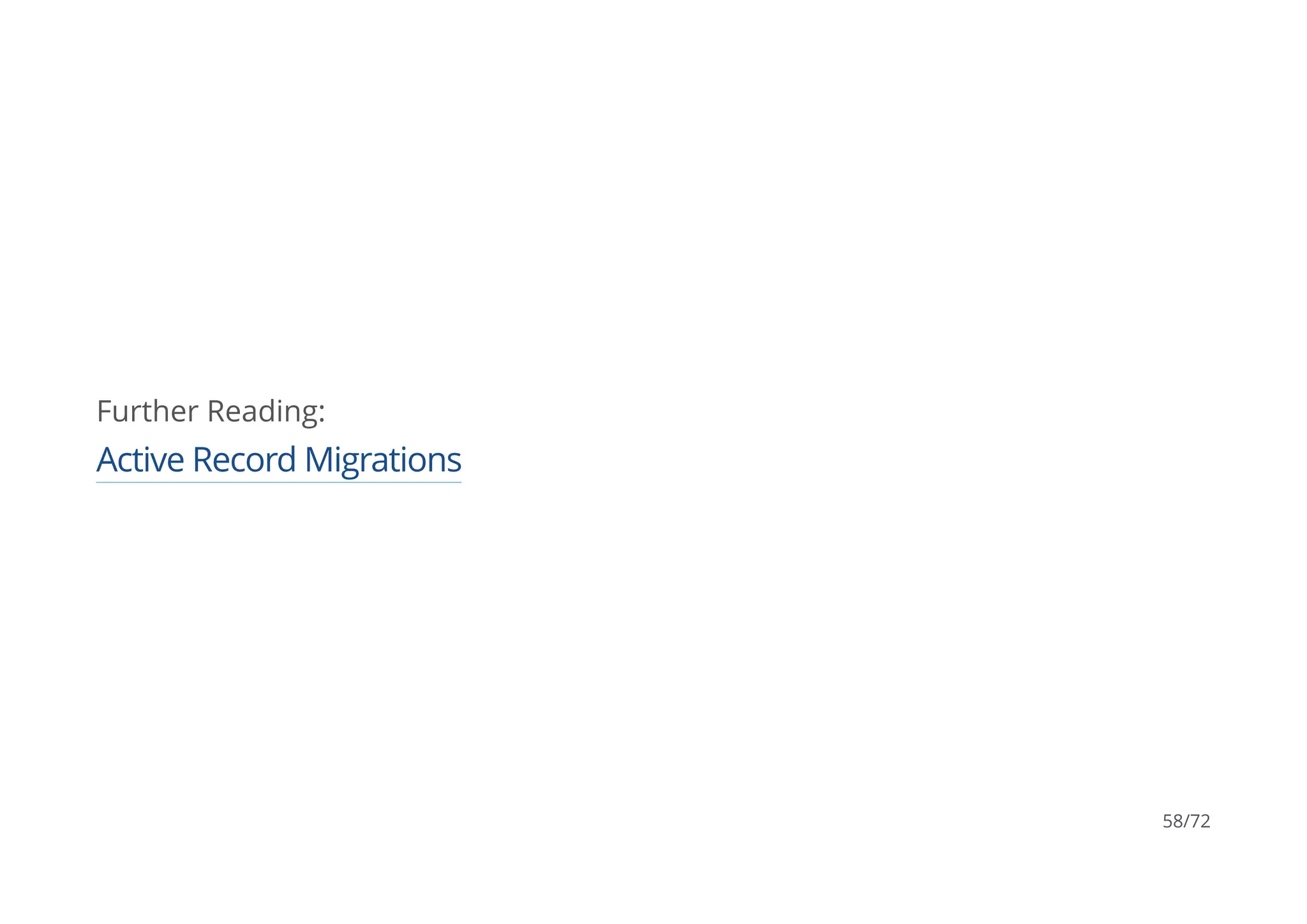 Further Reading:
Active Record Migrations
58/72
 