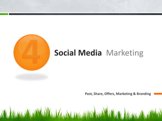 Social Media Marketing

Post, Share, Offers, Marketing & Branding

 
