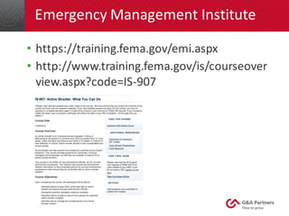 Emergency	Management	Institute
• https://training.fema.gov/emi.aspx
• http://www.training.fema.gov/is/courseover
view.aspx...