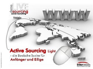 www.intercessio.de©20141ActiveSourcingLight
Active Sourcing Light
 