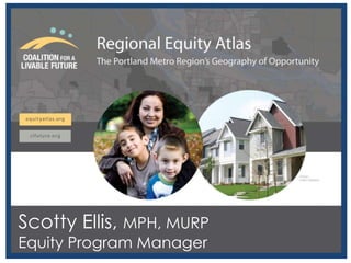 Scotty Ellis, MPH, MURP
Equity Program Manager
 