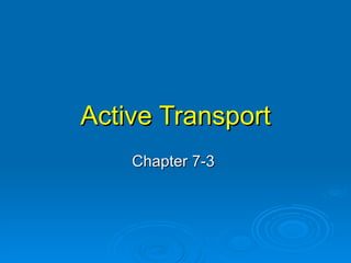 Active Transport Chapter 7-3  