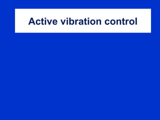 Active vibration control
 