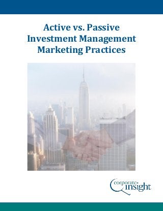 1
Active vs. Passive
Investment Management
Marketing Practices
 