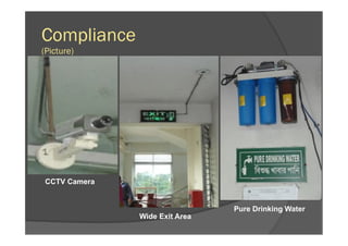 Compliance
(Picture)
CCTV Camera
Wide Exit Area
Pure Drinking Water
 
