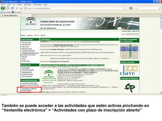 También se puede acceder a las actividades que estén activas pinchando en “Ventanilla electrónica” > “Actividades con plazo de inscripción abierto” 