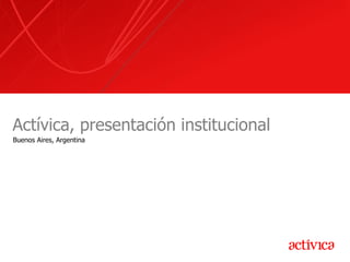 Actívica, presentación institucional Buenos Aires, Argentina 