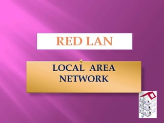 RED LAN LOCAL  AREA NETWORK 