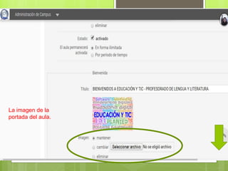 La imagen de la
portada del aula.
 