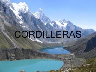 CORDILLERAS
 