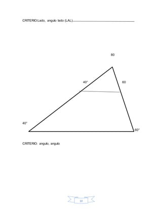 10
CRITERIO:Lado, angulo lado (LAL)
80
40° 60
40°
60°
CRITERIO: angulo, angulo
6
 
