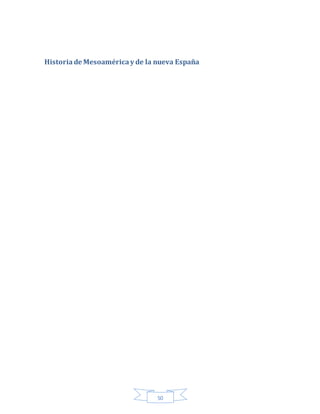 50
Historiade Mesoaméricay de la nueva España
 