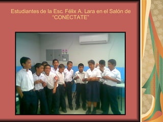 Estudiantes de la Esc. Félix A. Lara en el Salón de “CONÉCTATE” 