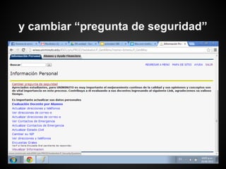 y cambiar “pregunta de seguridad”
 