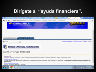 Dirígete a “ayuda financiera”.
 