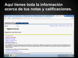 Aquí tienes toda la información
acerca de tus notas y calificaciones.
 
