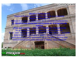 Objetivo Particular # 2 Diseñara formas arquitectónicas aplicando su creatividad. Objetivo Particular # 3 Aplicara el proceso de elaboración de un proyecto arquitectónico. 2.- Identifica los elementos curriculares en el programa de materia: ¿Para qué enseñar - aprender? Objetivos, Competencias No se especifican las competencias solo los objetivos.  En el  caso  del programa de la materia de Diseño Básico I. se puede determinar que para lograr el objetivo general los objetivos particulares no son los adecuados ya que le falta al alumno mas conocimientos para poder empezar a diseñar casa habitación 