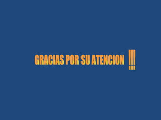 GRACIAS POR SU ATENCION !!! 