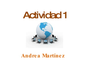 Actividad 1 Andrea Martínez 