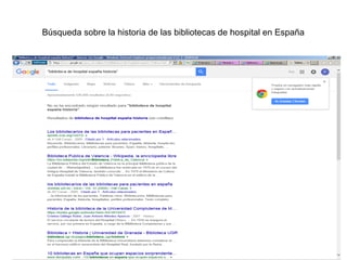 Búsqueda sobre la historia de las bibliotecas de hospital en España
 