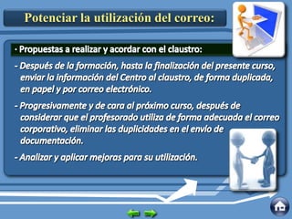 Potenciar la utilización del correo:
 
