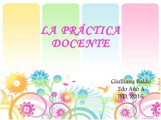 Giulliana Baldo
2do Año A
IFD, 2016
 