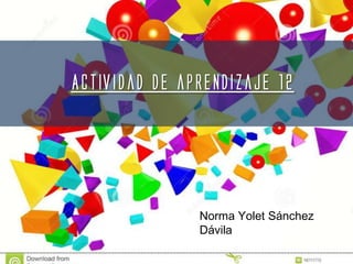 Actividad de aprendizaje 12
Norma Yolet Sánchez
Dávila
 