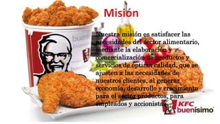 Nuestra misión es satisfacer las
necesidades del sector alimentario,
mediante la elaboración y
comercialización de productos y
servicios de óptima calidad, que se
ajusten a las necesidades de
nuestros clientes, al generar
economía, desarrollo y crecimiento
para el sector productos, para
empleados y accionistas.
 
