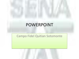POWERPOINT Campo Fidel Quitian Sotomonte 