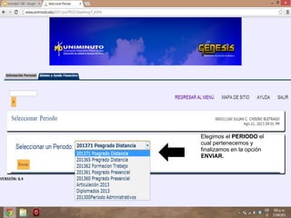 Elegimos el PERIODO el
cual pertenecemos y
finalizamos en la opción
ENVIAR.
 