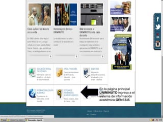 En la página principal
UNIMINUTO ingresa a el
sistema de información
académica GENESIS
 