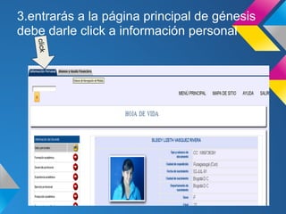 3.entrarás a la página principal de génesis
debe darle click a información personalclick
 