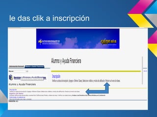 le das clik a inscripción
 