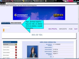 Aquí, abrimos nuestra
hoja de vida y le damos
click en alumno y ayuda
financiera.
 