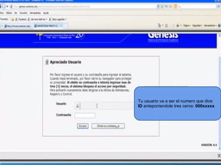 Tu usuario va a ser el numero que dice
ID anteponiendole tres ceros: 000xxxxx
 