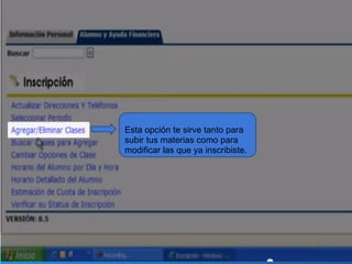 Esta opción te sirve tanto para
subir tus materias como para
modificar las que ya inscribiste.
 