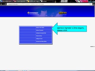 aparece ingresar a área segura,
damos click.
 