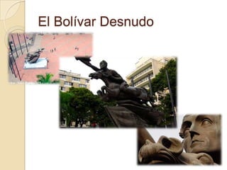 El Bolívar Desnudo
 