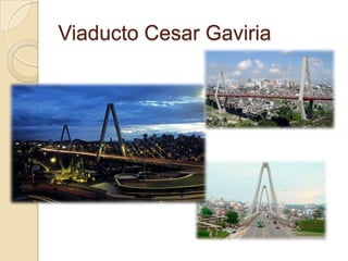 Viaducto Cesar Gaviria
 