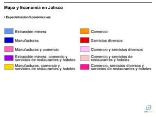 Mapa y Economía en Jalisco

• Especialización Económica en:
 