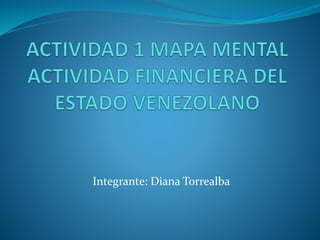 Integrante: Diana Torrealba
 