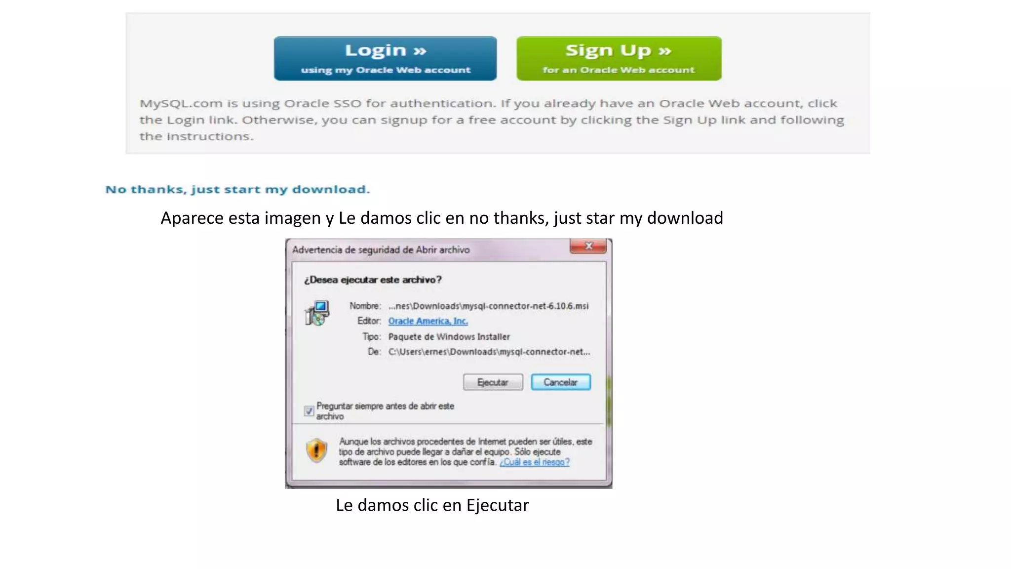 Aparece esta imagen y Le damos clic en no thanks, just star my download
Le damos clic en Ejecutar
 