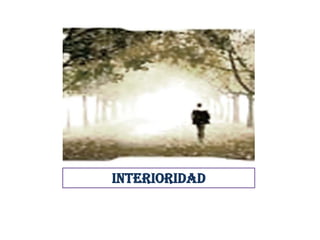 INTERIORIDAD
 