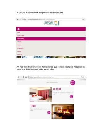 3. Ahorra le damos click a la pestaña de habitaciones
Ahí nos muestra los tipos de habitaciones que tiene el hotel para hospedar asi
como una descripción de cada una de ellas
 