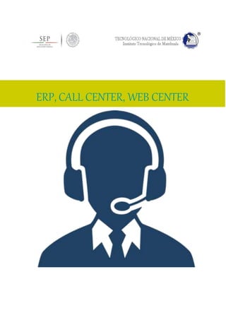 ERP, CALL CENTER, WEB CENTER
 