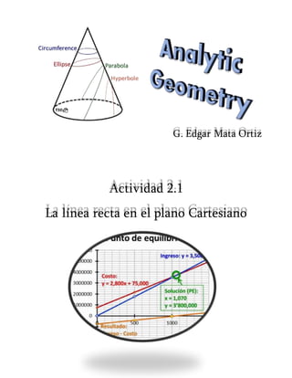 G. Edgar Mata Ortiz
Actividad 2.1
La línea recta en el plano Cartesiano
 