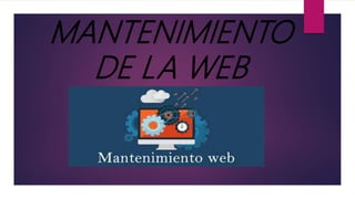 MANTENIMIENTO
DE LA WEB
 